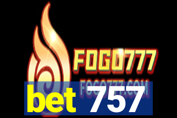 bet 757